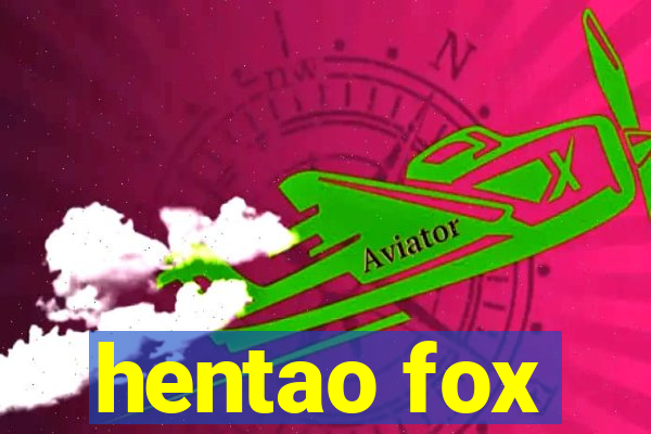 hentao fox